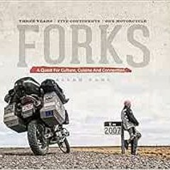 [Read] [EPUB KINDLE PDF EBOOK] Forks: A Quest for Culture, Cuisine, and Connection. T