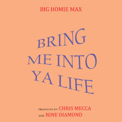 Bring Me Into Ya Life