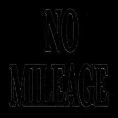 No Mileage
