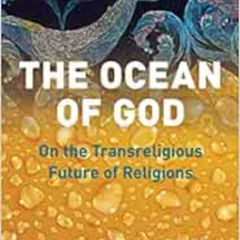 FREE KINDLE 🧡 The Ocean of God: On the Transreligious Future of Religions by Roland