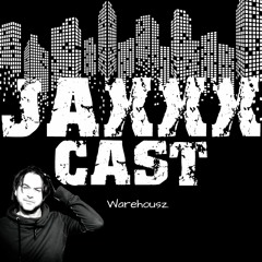 JAXXXCAST Dec 2023 w/ Warehousz