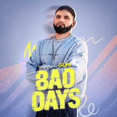 Bad Days Ft. Tera Guri || Latest Punjabi Song 2025