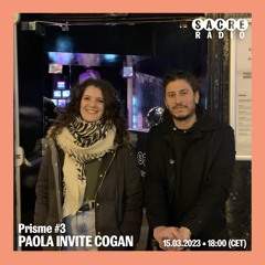 Prisme #3 Paola invite Cogan