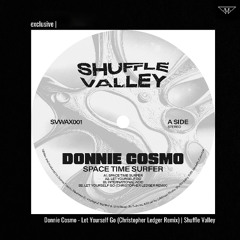 exclusive | Donnie Cosmo - Let Yourself Go (Christopher Ledger Remix) | Shuffle Valley