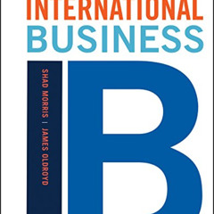 FREE EBOOK 💕 International Business by  Shad Morris &  James Oldroyd [EPUB KINDLE PD