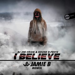 Dj Joe Craig & Sound D-Fectz - I believe Jamie B remix