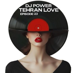 Dj Power - Tehran Love (episode23).mp3