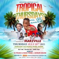 TROPICAL THURSDAYS @DJPOLISH @NOAHPOWA LLS FEAT MARZVILLE CHEEM & FATHER PHILLIS
