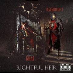 Kdai x BackroadT - Rightful Heir