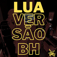 LUA VERSÃO BH - MTG- KARUI, Mc VITUU  &  DJ LUAN GOMES