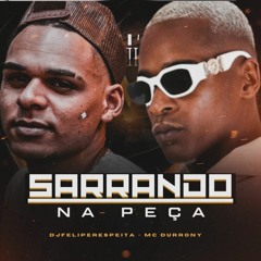 MC DURRONY - SARRANDO NA PEÇA ( DJ FELIPE RESPEITA ) 2024
