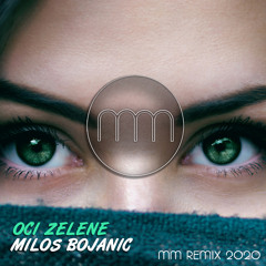 Miloš Bojanić - Oči zelene (MM Remix 2020)