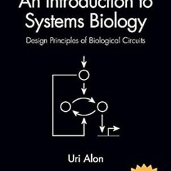 [ACCESS] EPUB 📝 An Introduction to Systems Biology: Design Principles of Biological