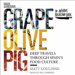 Access PDF EBOOK EPUB KINDLE Grape, Olive, Pig: Deep Travels Through Spain's Food Culture (Roads & K