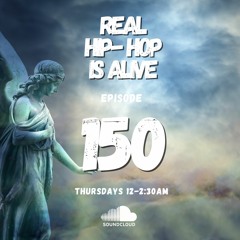 Real Hip-Hop Is Alive: Show 150