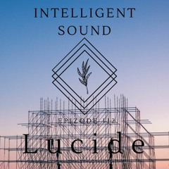Lucide for Intelligent Sound. Episode 112