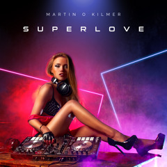 Martin O Kilmer - Superlove