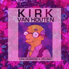 Can I Borrow a Feeling? (Featuring Kirk Van Houten)
