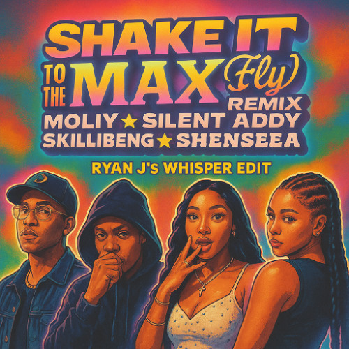 Shake It To The Max (Fly) (Ryan J's Whisper Edit) (Dirty)