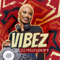 Vibes with dj mitchypearl