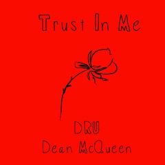 Trust In Me - DRU & Dean McQueen (Prod. DRU)