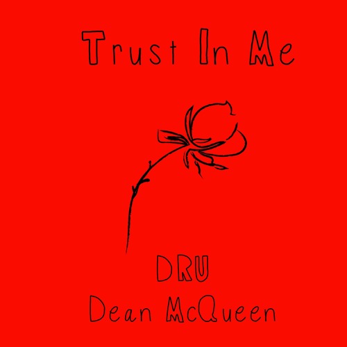 Trust In Me - DRU & Dean McQueen (Prod. DRU)