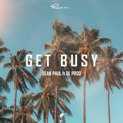 DL PROD - Get busy (ft Sean Paul) Remix