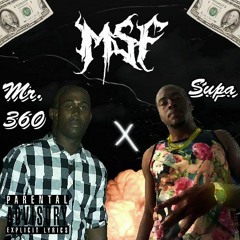 MSF (Supa & Mr.360) "Going Crazy" (Explicit)