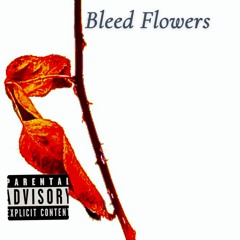 Bleed Flowers