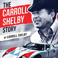 [VIEW] KINDLE 📒 The Carroll Shelby Story: Portrayed by Matt Damon in the Hit Film Fo