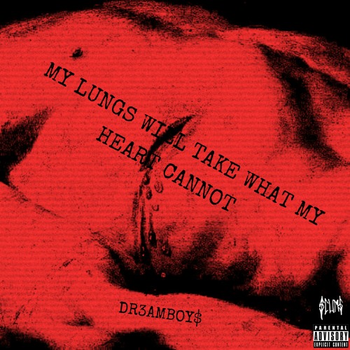 MY LUNGS WILL TAKE WHAT MY HEART CANNOT