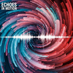 Echoes in Motion