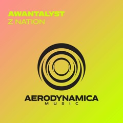 Awantalyst - Z Nation [Aerodynamica Music]