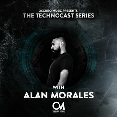 Oscuro Music Technocast #114 With Alan Morales