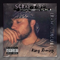 Scrap Tape [Struggled Thoughts Ep] (Unfinished, Un-mixed & Unmastered)