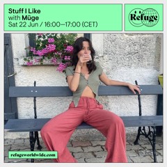 Stuff I Like - Müge - 22 Jun 2024