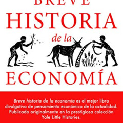 GET EBOOK ☑️ Breve historia de la economía (Spanish Edition) by  Niall Kishtainy PDF