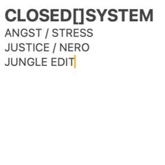 ANGST / STRESS - CLOSED[]SYSTEM DUB#1