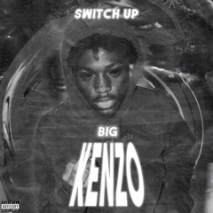 BigKenzo - Switch Up