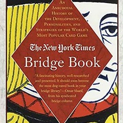 Access PDF EBOOK EPUB KINDLE The New York Times Bridge Book: An Anecdotal History of the Development