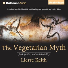 kindle The Vegetarian Myth: Food, Justice, and Sustainability