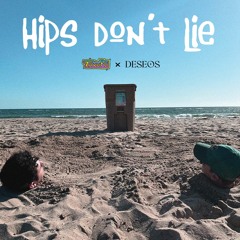 Hips Don't Lie  - Tavatli X Deseos Flip