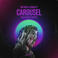 Jim Yosef x Scarlett - Carousel [Nightcore]