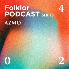 FOLKLOR Podcast Series 024 - Azmo (Heinz Music)