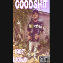 “GOOD SHIT” | Prod by Blackmayo