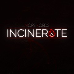 More Kords - Incinerate