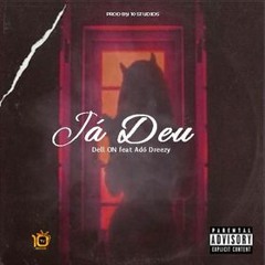 Dell On & Adó Dreezy - Já Deu
