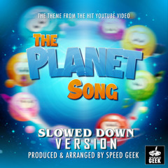 The Planet Song (From ''Kids Learning Tube'') (Slowed Down)