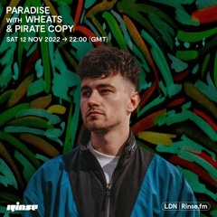 Paradise featuring Wheats and Pirate Copy - 12 November 2022