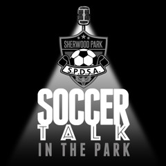Soccer Talk in the Park Ep 42